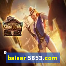 baixar 5853.com